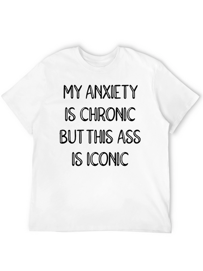 My Anxiety Is Chronic Graphic T-Shirt