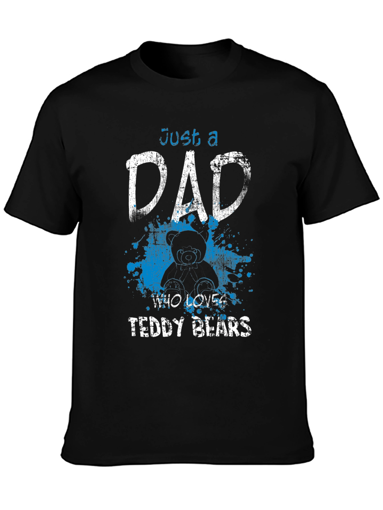 Just a Dad Who Loves Teddy Bears T-Shirt