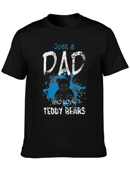 Just a Dad Who Loves Teddy Bears T-Shirt
