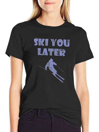 Ski You Later T-Shirt - Fun Skiing Graphic Tee