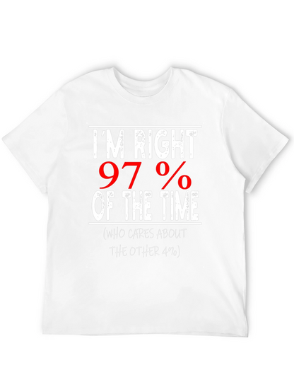 Im Right 97% of The Time Graphic Tee