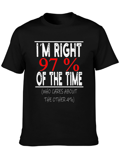 Im Right 97% of The Time Graphic Tee