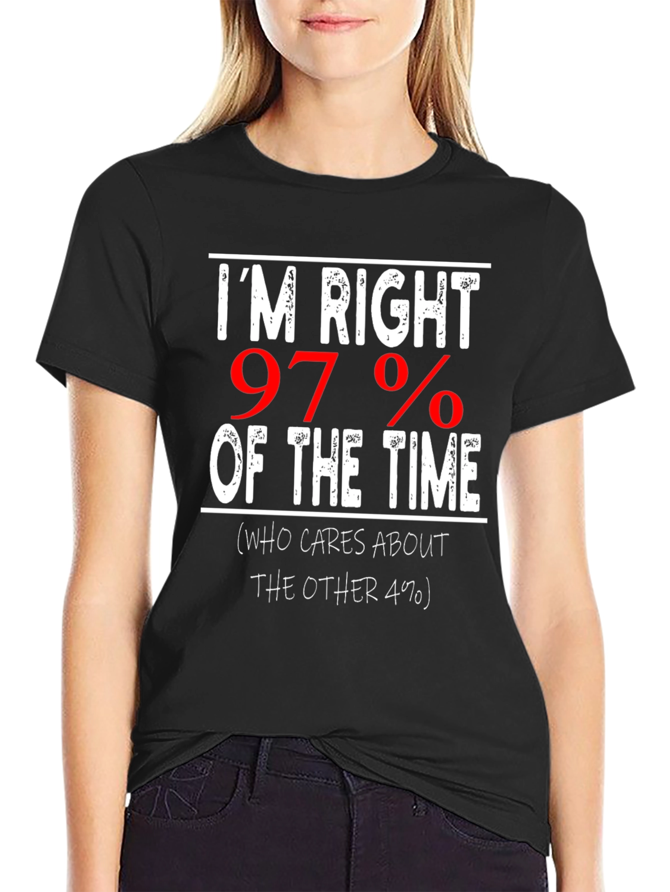 Im Right 97% of The Time Graphic Tee