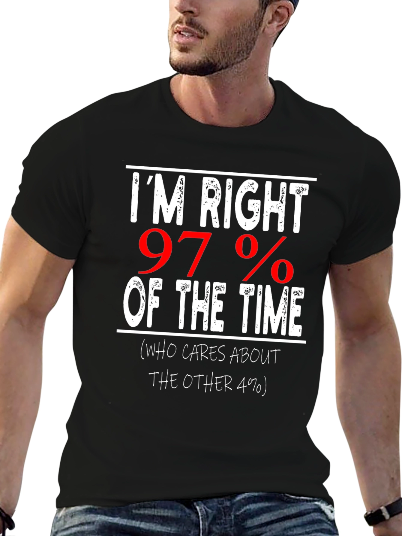 Im Right 97% of The Time Graphic Tee