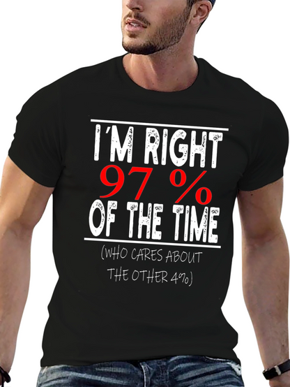 Im Right 97% of The Time Graphic Tee