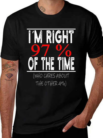 Im Right 97% of The Time Graphic Tee