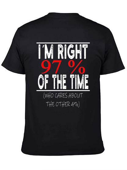 Im Right 97% of The Time Graphic Tee