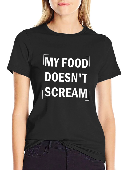 My Food Doesnt Scream Graphic Tee