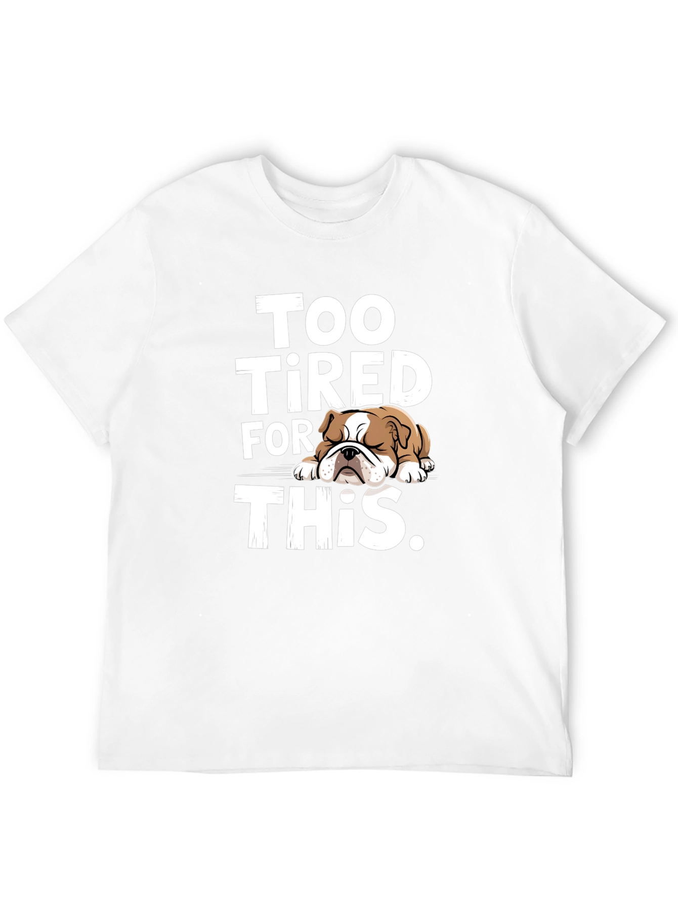 Too Tired Bulldog Graphic Tee