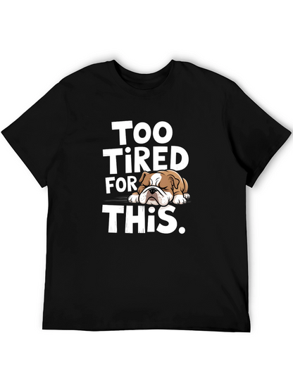 Too Tired Bulldog Graphic Tee