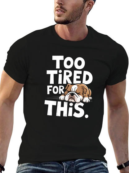 Too Tired Bulldog Graphic Tee