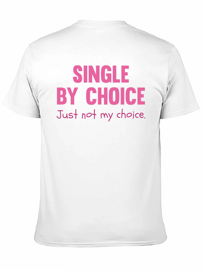 Single By Choice T-Shirt Funny Sarcastic Tee