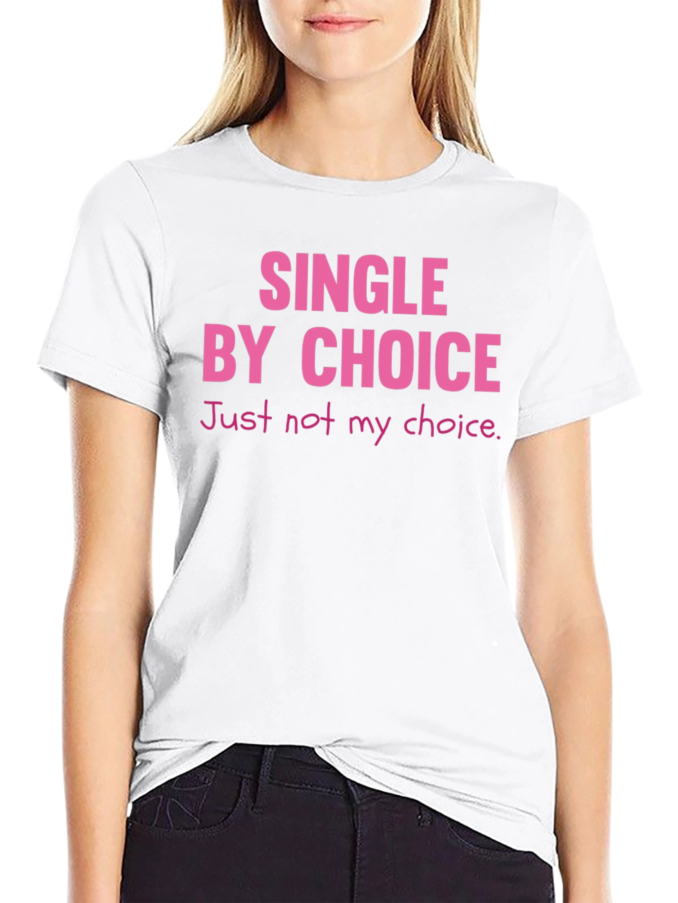 Single By Choice T-Shirt Funny Sarcastic Tee