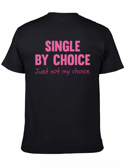 Single By Choice T-Shirt Funny Sarcastic Tee