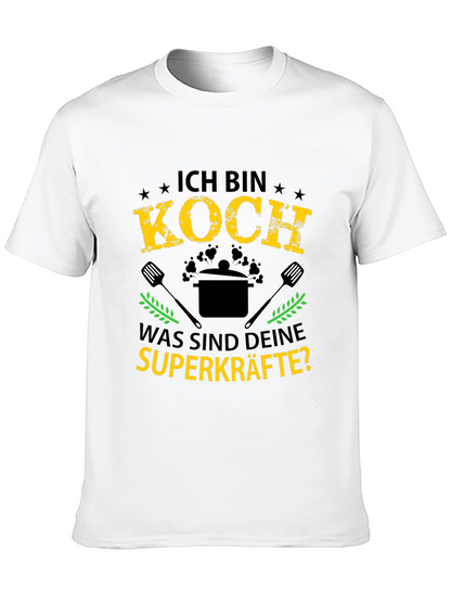 Ich Bin Koch T-Shirt: Chef Superpowers Tee