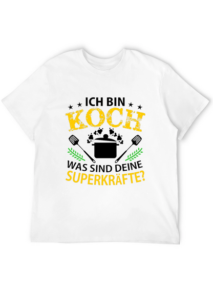 Ich Bin Koch T-Shirt: Chef Superpowers Tee