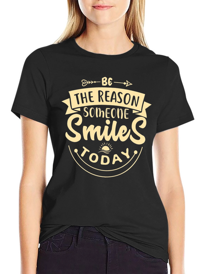 Be the Reason Someone Smiles T-Shirt