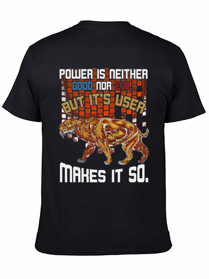 Power is Neither Good Nor Evil T-Shirt