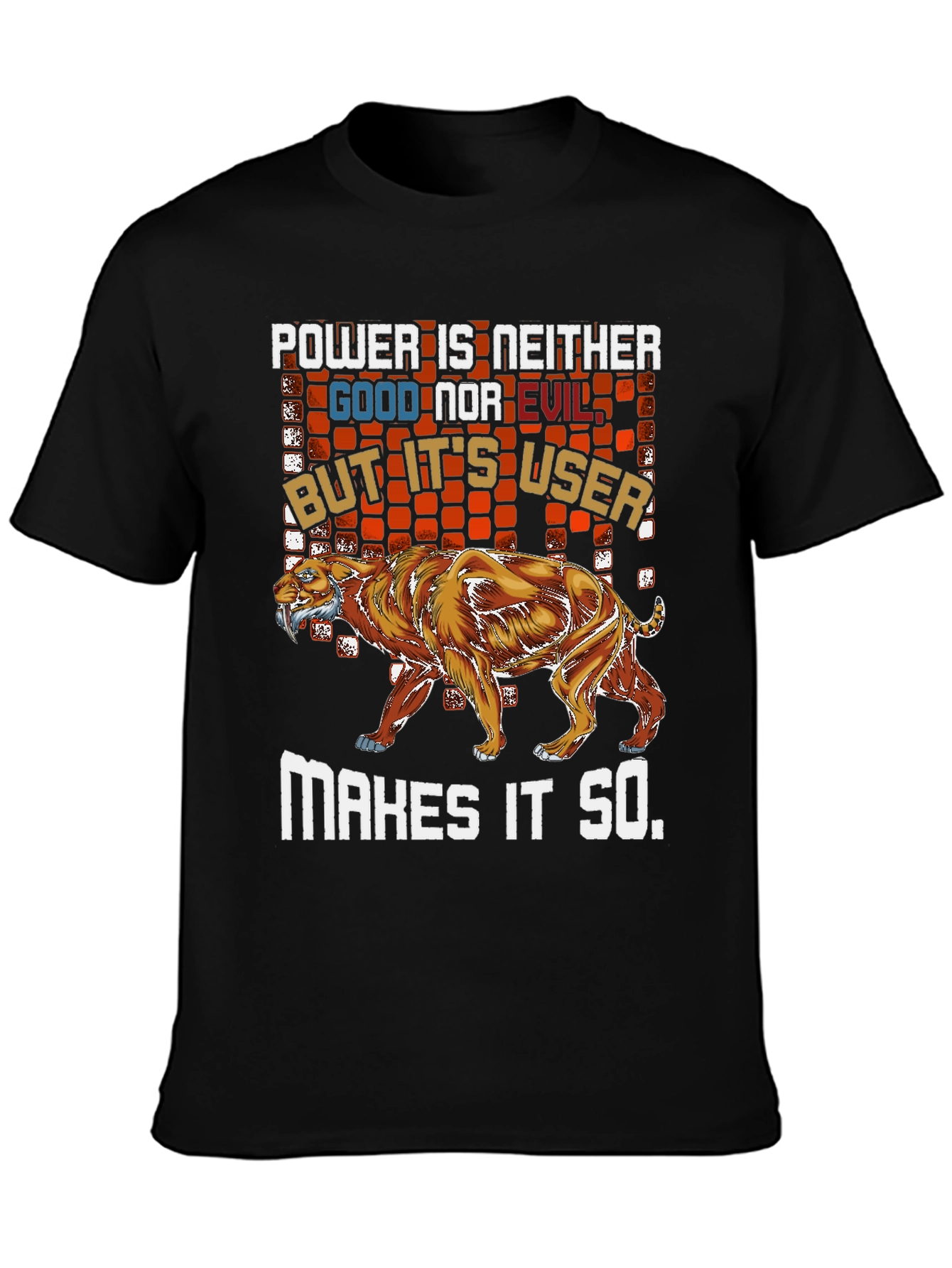 Power is Neither Good Nor Evil T-Shirt