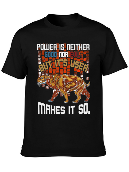 Power is Neither Good Nor Evil T-Shirt