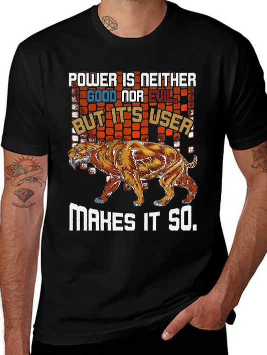 Power is Neither Good Nor Evil T-Shirt