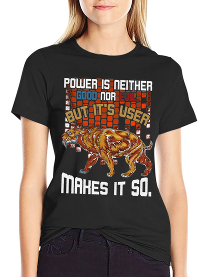 Power is Neither Good Nor Evil T-Shirt