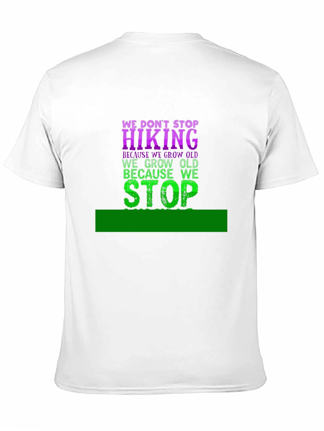 Hiking T-Shirt - We Dont Stop Hiking