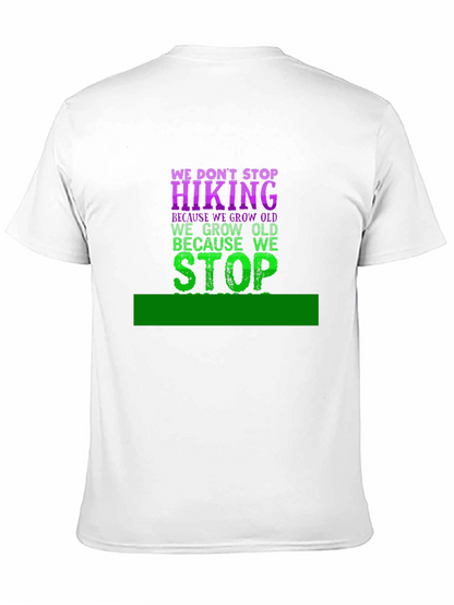 Hiking T-Shirt - We Dont Stop Hiking