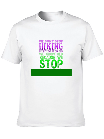 Hiking T-Shirt - We Dont Stop Hiking
