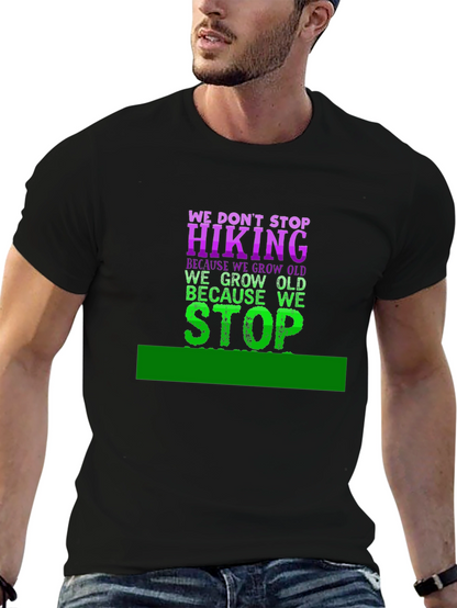 Hiking T-Shirt - We Dont Stop Hiking