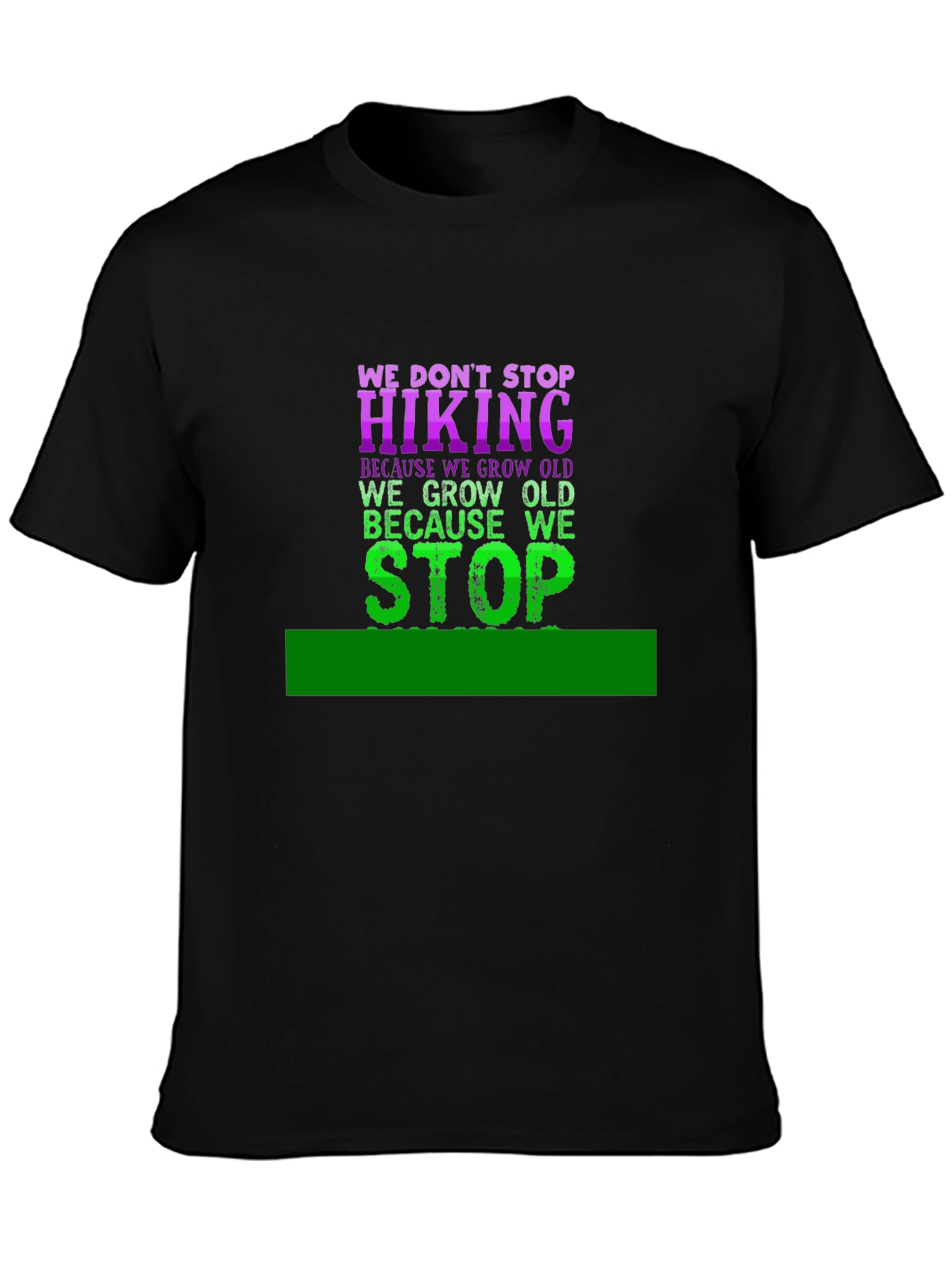 Hiking T-Shirt - We Dont Stop Hiking