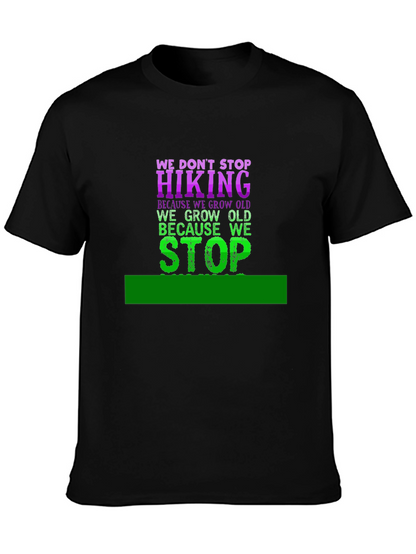 Hiking T-Shirt - We Dont Stop Hiking