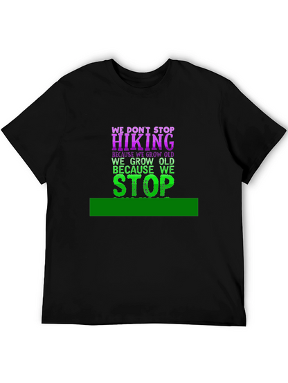 Hiking T-Shirt - We Dont Stop Hiking