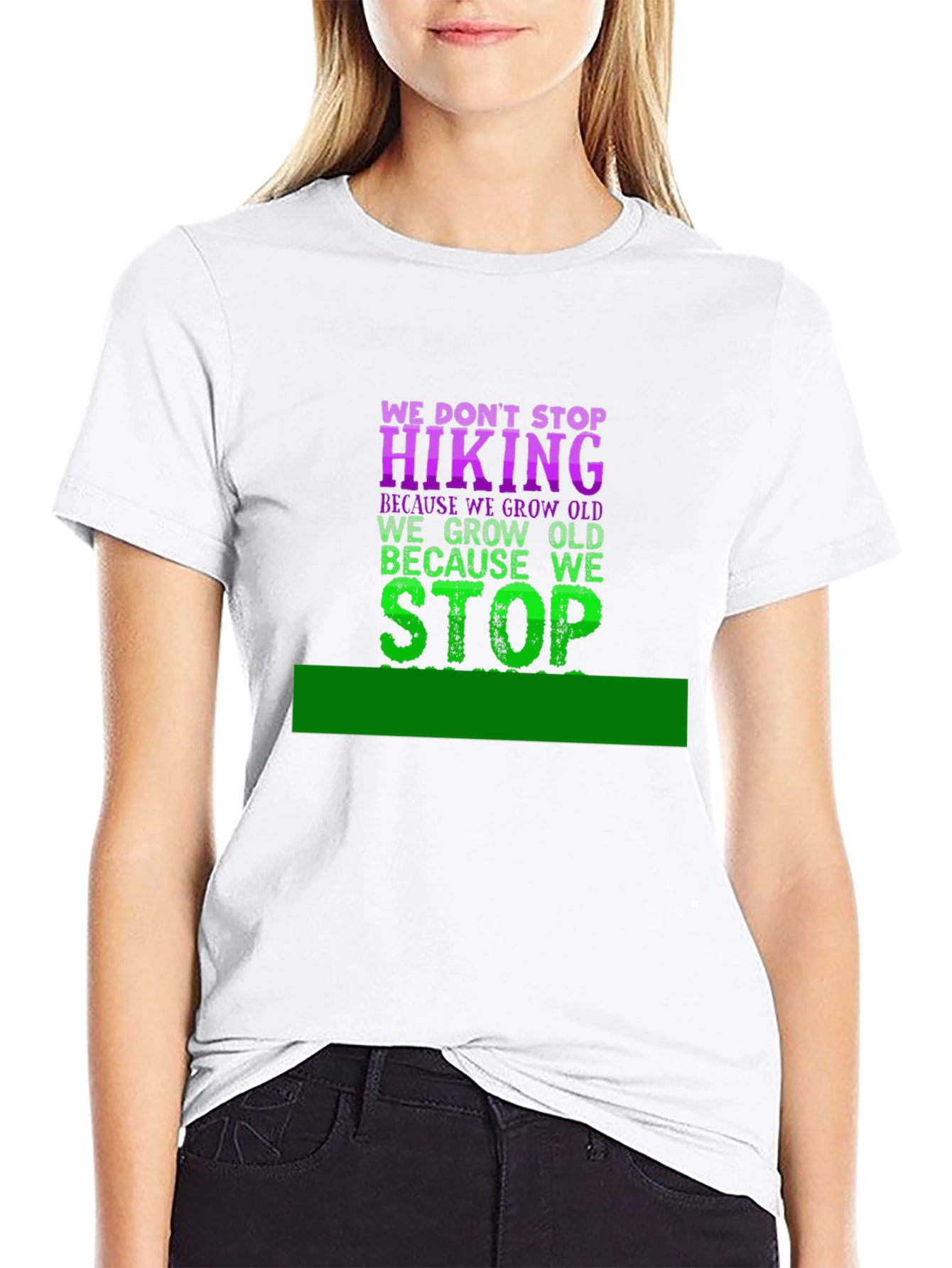 Hiking T-Shirt - We Dont Stop Hiking