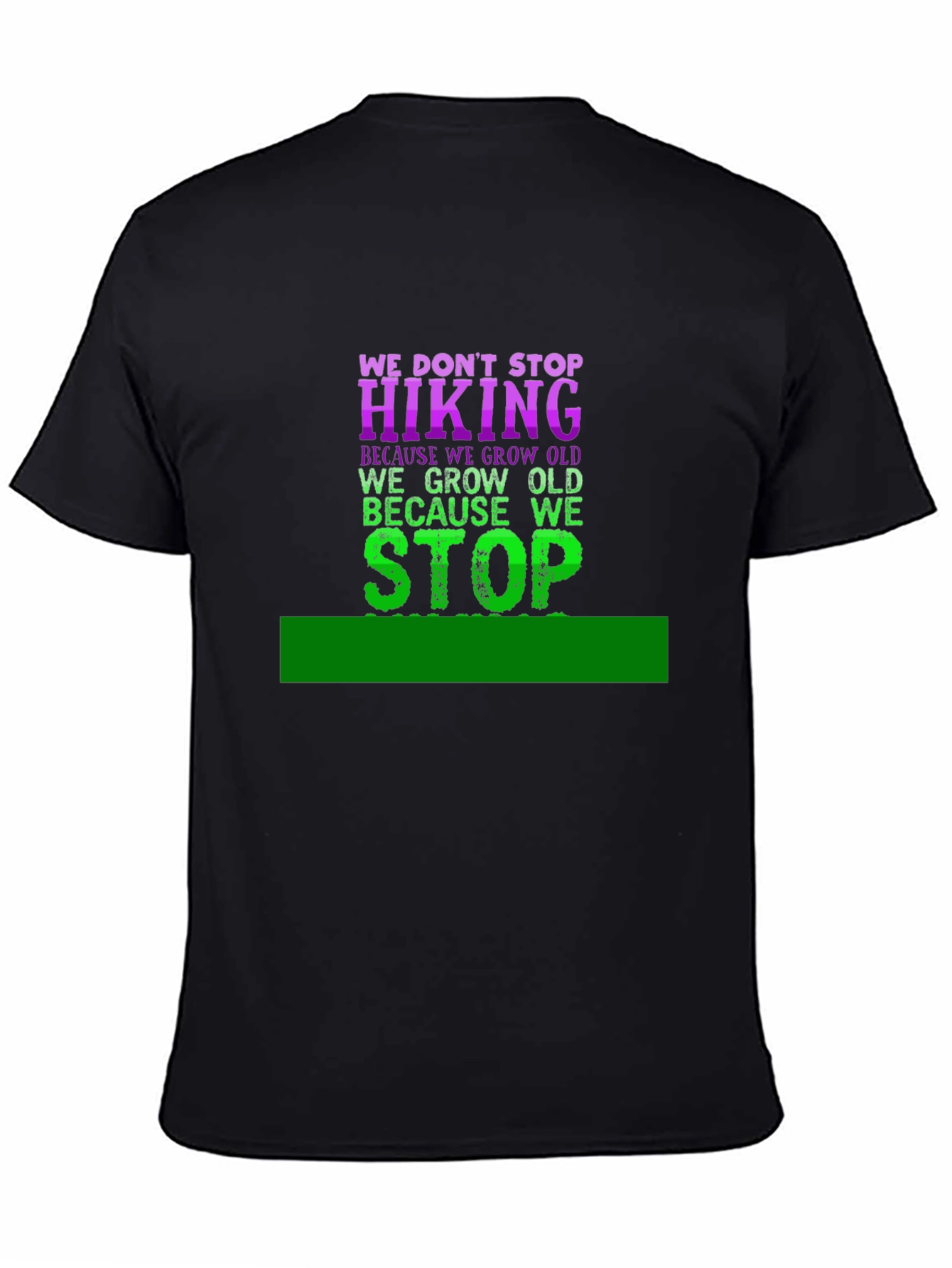 Hiking T-Shirt - We Dont Stop Hiking