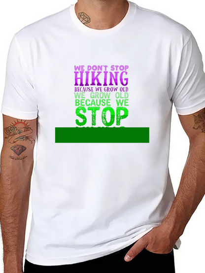 Hiking T-Shirt - We Dont Stop Hiking