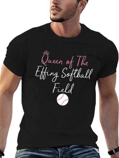 Queen of The Effing Softball Field T-Shirt