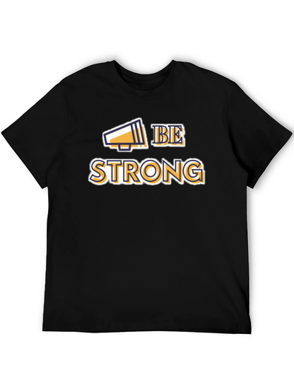 Be Strong Graphic Tee - Motivational T-Shirt