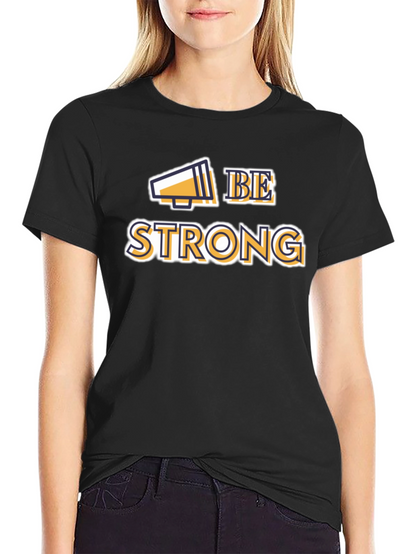 Be Strong Graphic Tee - Motivational T-Shirt