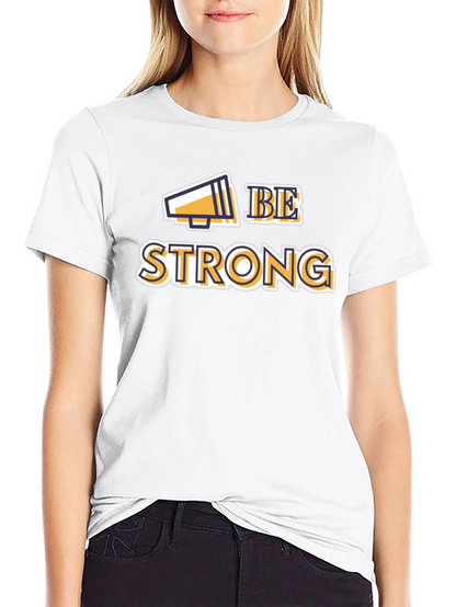 Be Strong Graphic Tee - Motivational T-Shirt