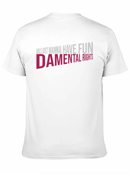 Girls Just Wanna Have Fun - damental Rights T-Shirt