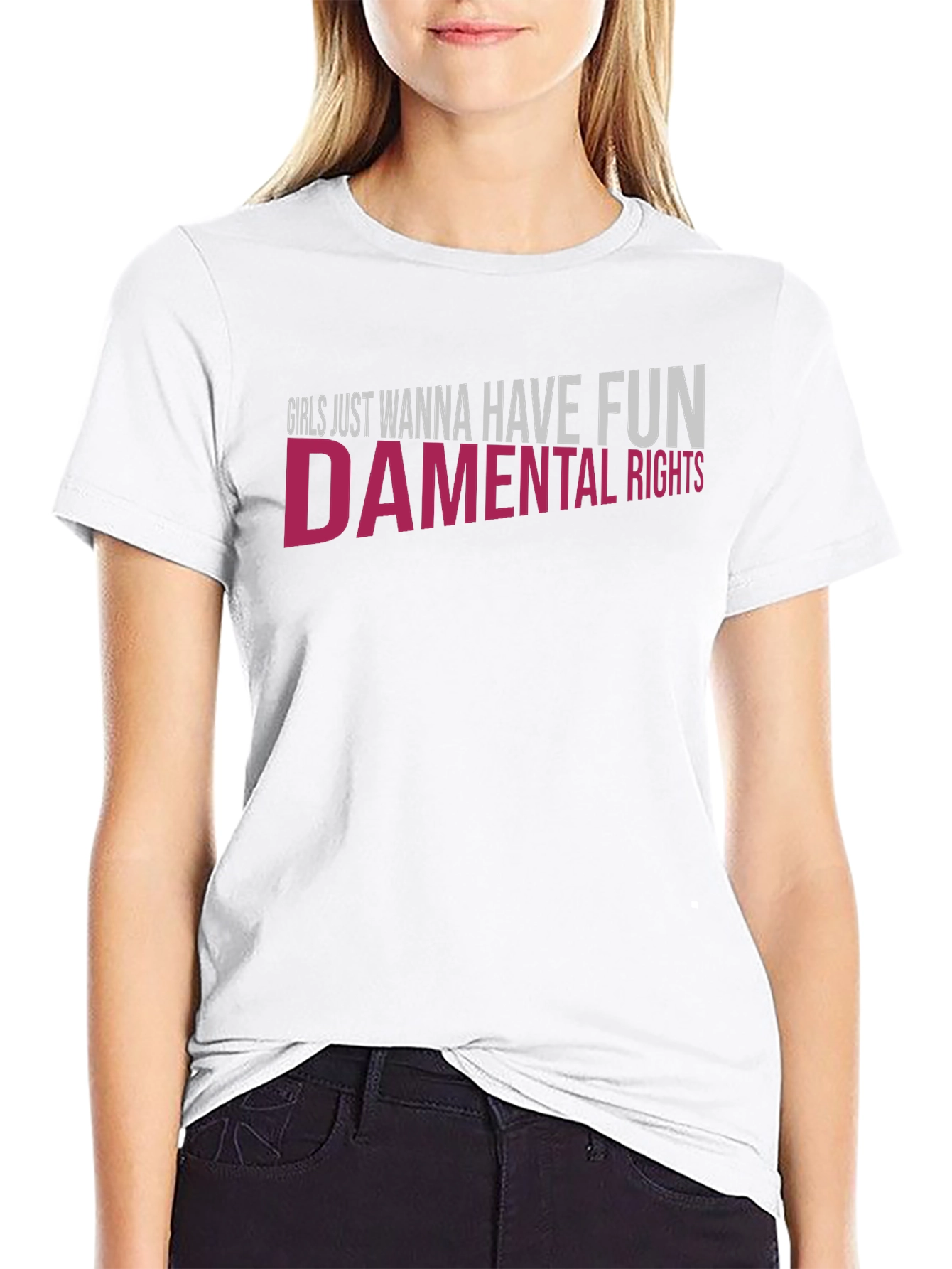 Girls Just Wanna Have Fun - damental Rights T-Shirt