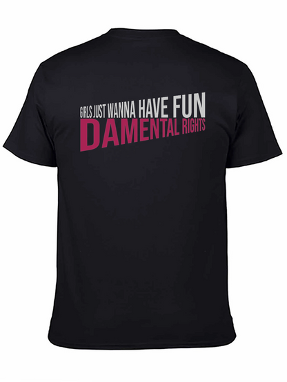 Girls Just Wanna Have Fun - damental Rights T-Shirt