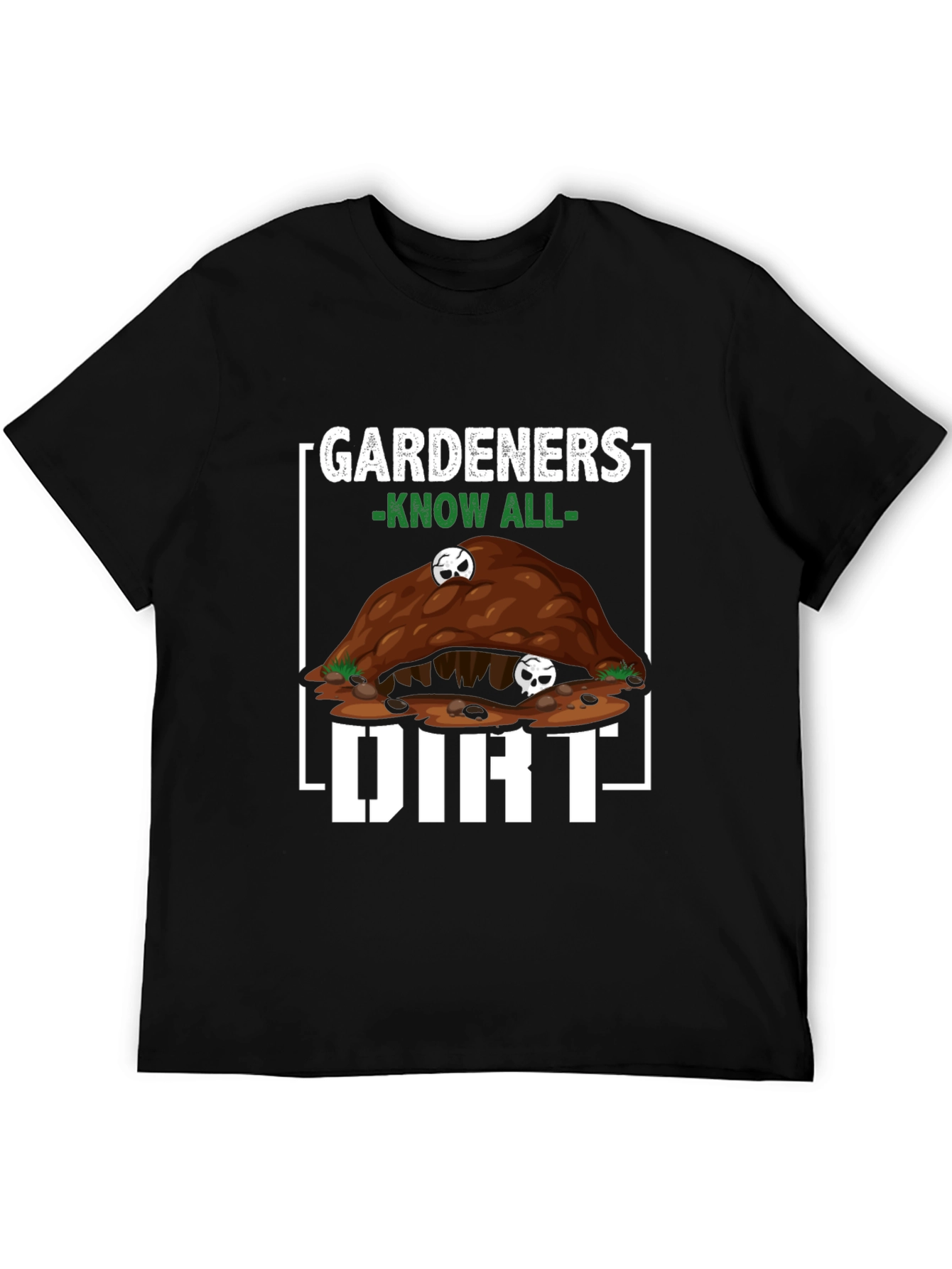 Gardeners Know All Dirt T-Shirt
