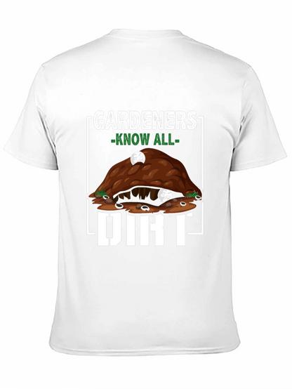 Gardeners Know All Dirt T-Shirt