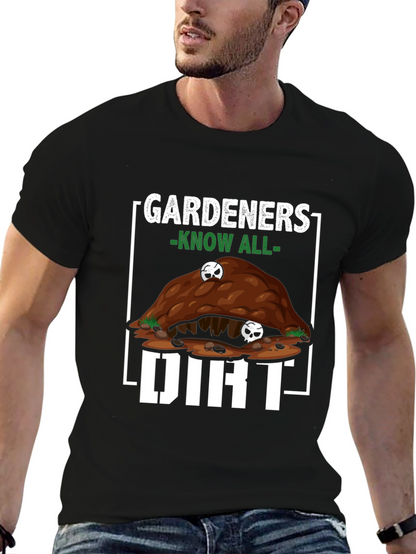 Gardeners Know All Dirt T-Shirt