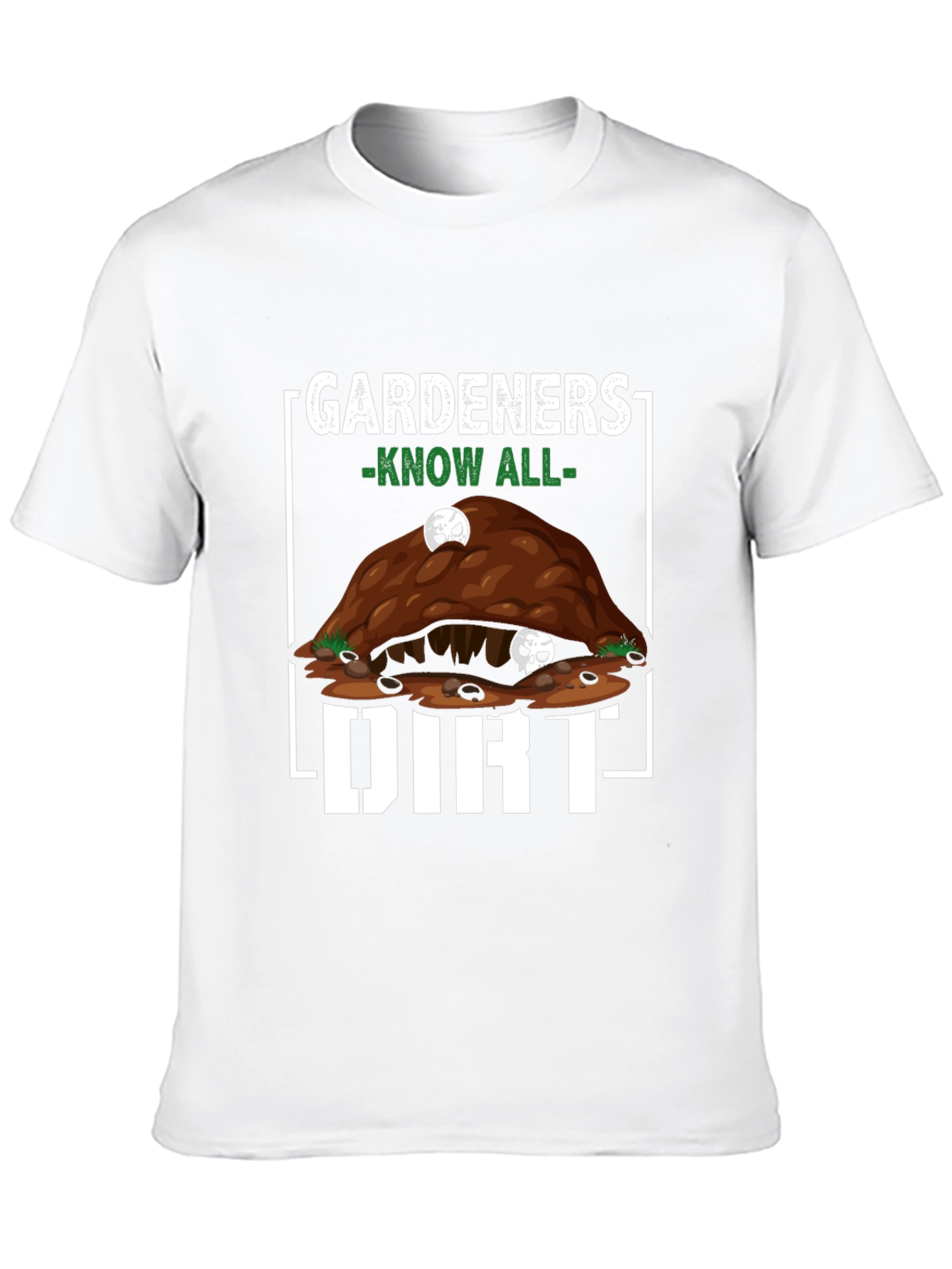 Gardeners Know All Dirt T-Shirt