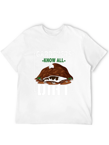 Gardeners Know All Dirt T-Shirt