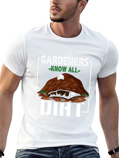 Gardeners Know All Dirt T-Shirt