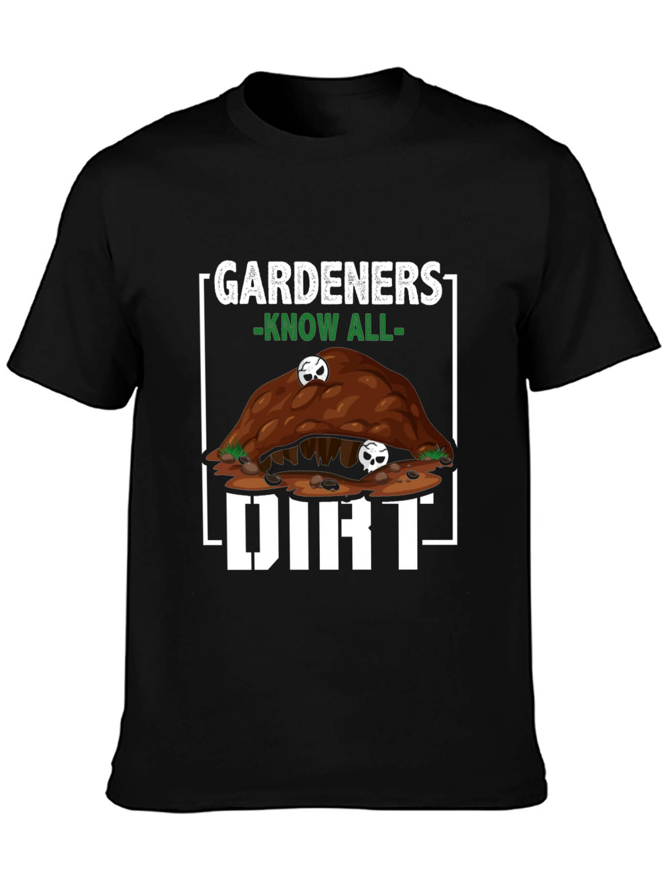 Gardeners Know All Dirt T-Shirt